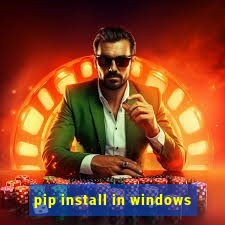 pip install in windows